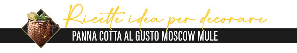 PANNA COTTA AL GUSTO MOSCOW MULE - separatore